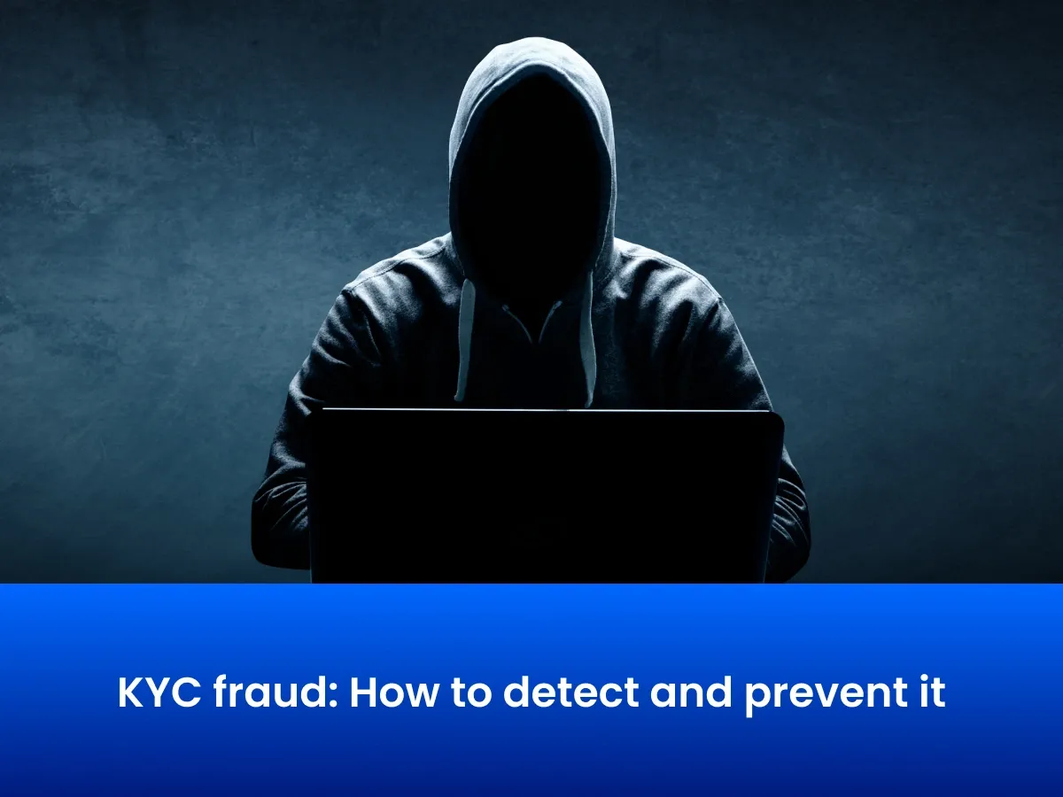 KYC fraud: How to detect and prevent it