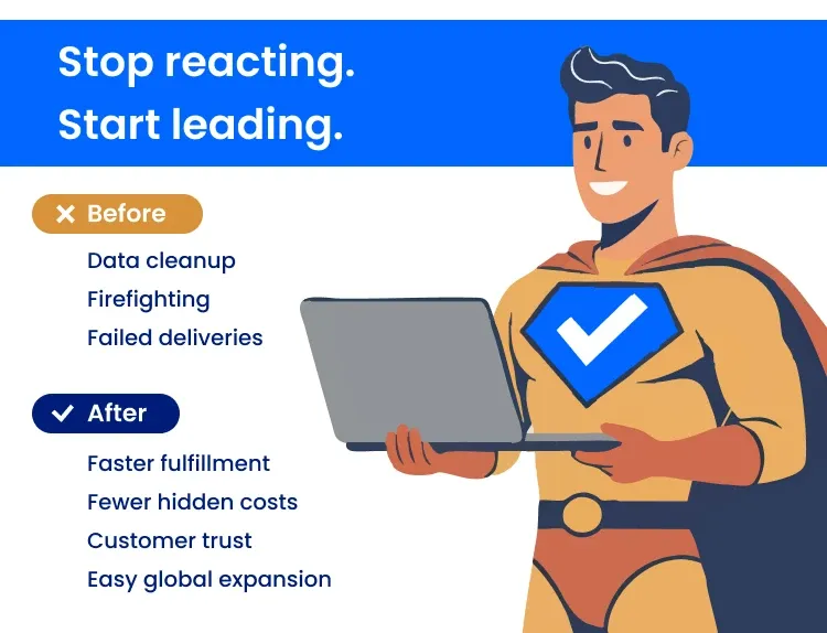 Body image showing how you can become the superhero for your organization by using international autocomplete and international validation before address issues arise.