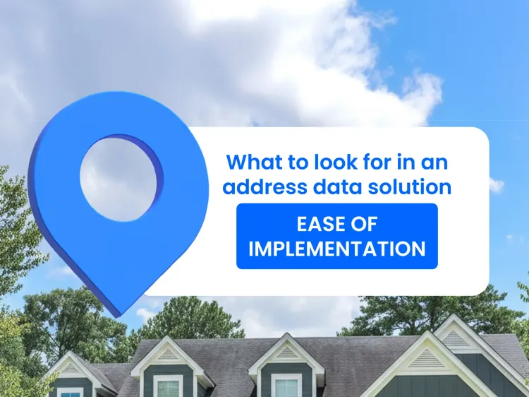Title graphic - What to look for in an address data solution: Ease of implementation
