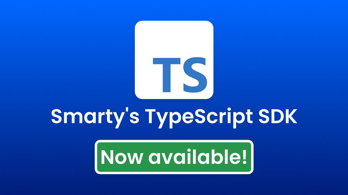 Smarty’s JavaScript SDK now TypeScript native